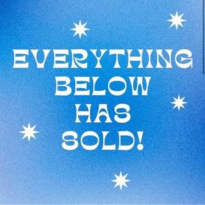 EVERYTHING BELOW HAS SOLD